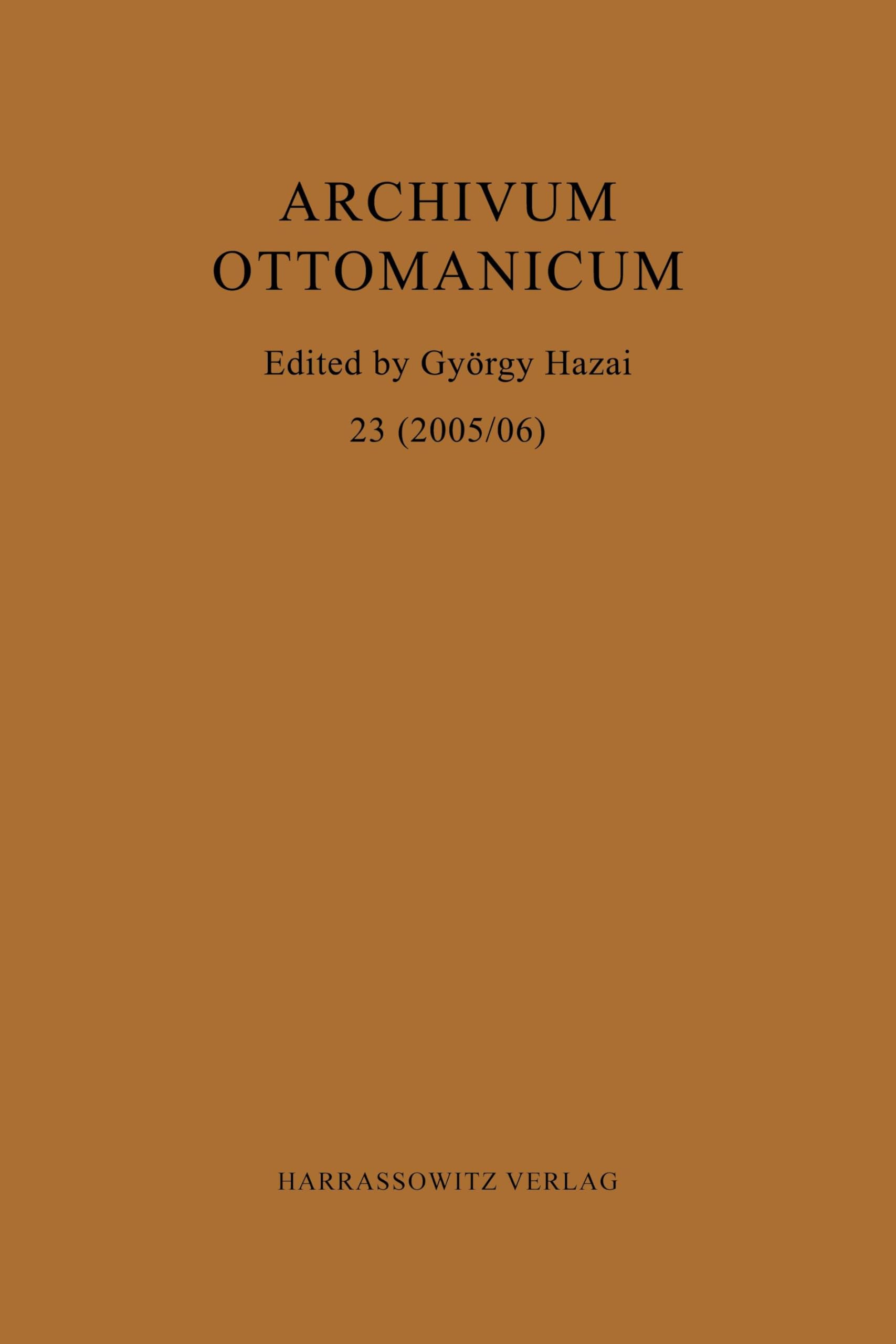 Archivum Ottomanicum 23 (2005/06) Politics & History
