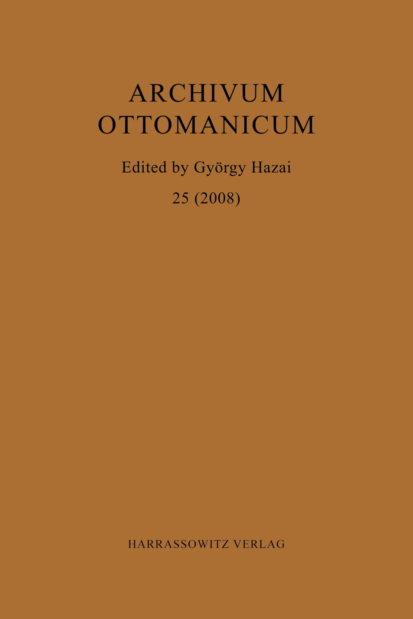 Archivum Ottomanicum 25 (2008) Politics & History