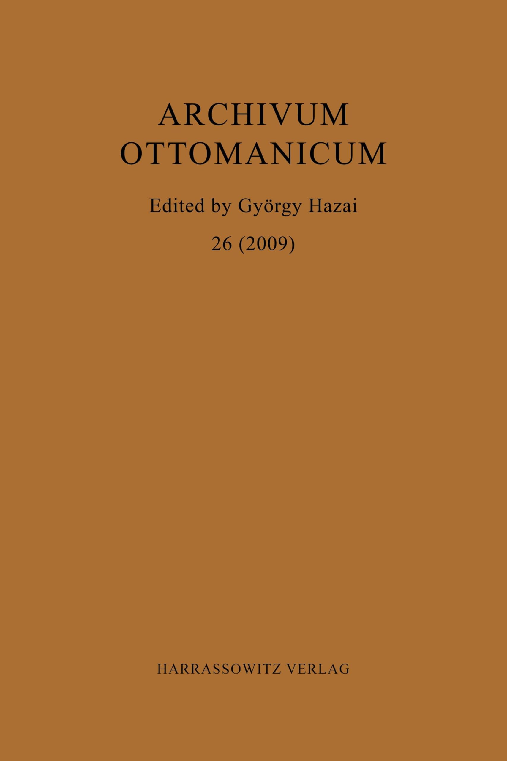Archivum Ottomanicum 26 (2009) Politics & History