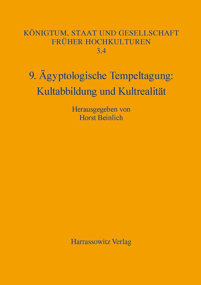 9. Agyptologische Tempeltagung: Kultabbildung Und Kultrealitat: Hamburg, 27. September- 1. Oktober 2011 book