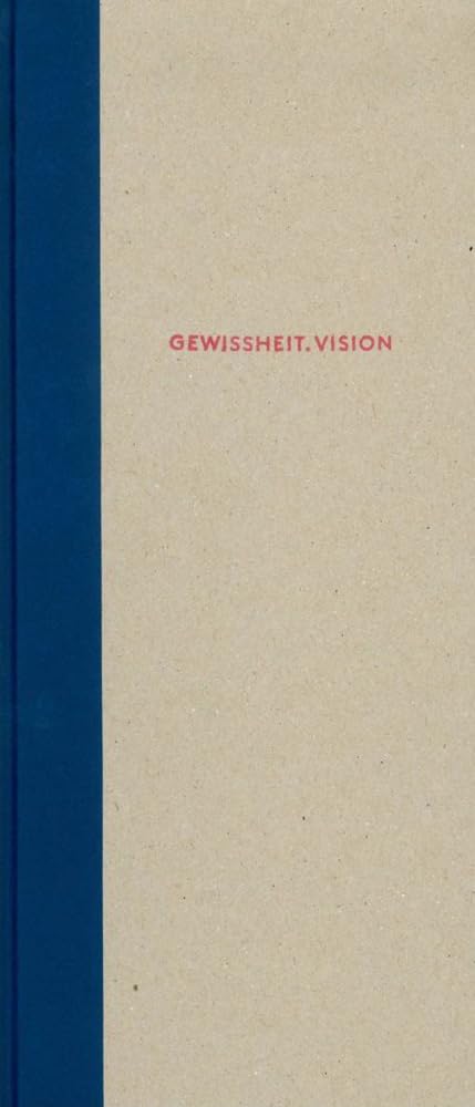 Gewissheit. Vision Francke von heute aus gesehen: Certainty. Vision. Francke today (Kataloge der Franckesche Stiftungen zu Halle, Band 30) Film, Art & Culture