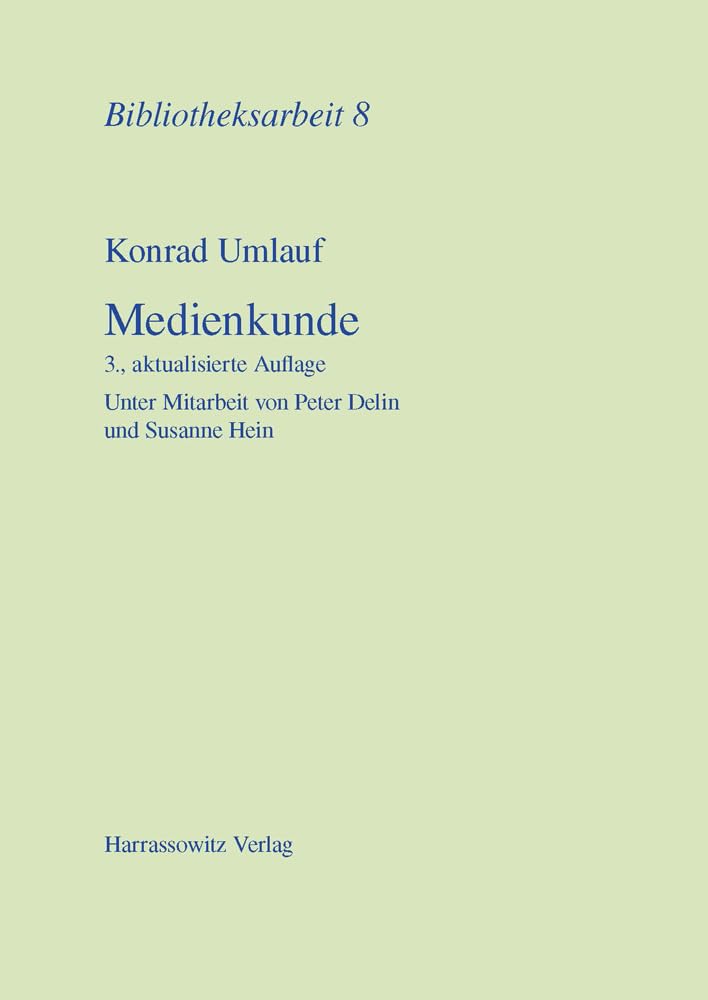 Medienkunde: 3. überarbeitete Auflage (Bibliotheksarbeit, Band 8) Media & Communication