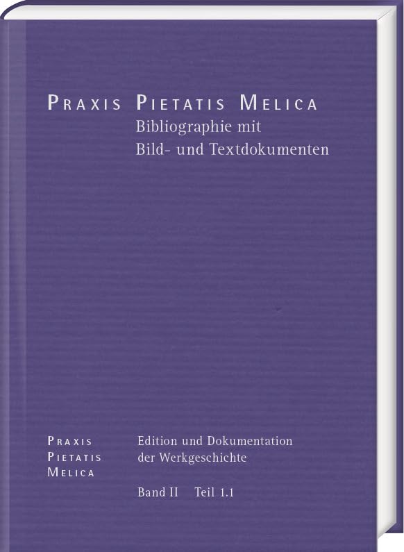 Johann Crüger: PRAXIS PIETATIS MELICA. Edition und Dokumentation der Werkgeschichte: Band II, Teil 1,1: Bibliographie mit Bild- und Textdokumenten ... im Auftrag der Franckeschen Stiftungen Arts & Music