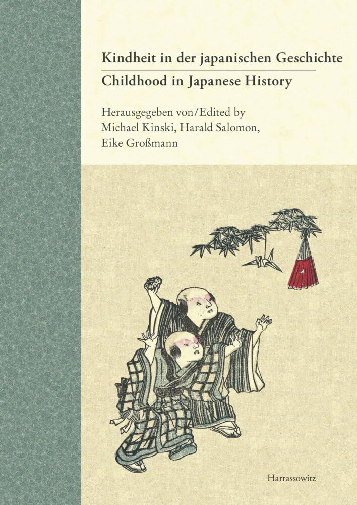 Childhood in Japanese History. Concepts and Experiences / Kindheit in der japanischen Geschichte. Vorstellungen und Erfahrungen: Vorstellungen Und Erfahrungen / Concepts and Experiences Books