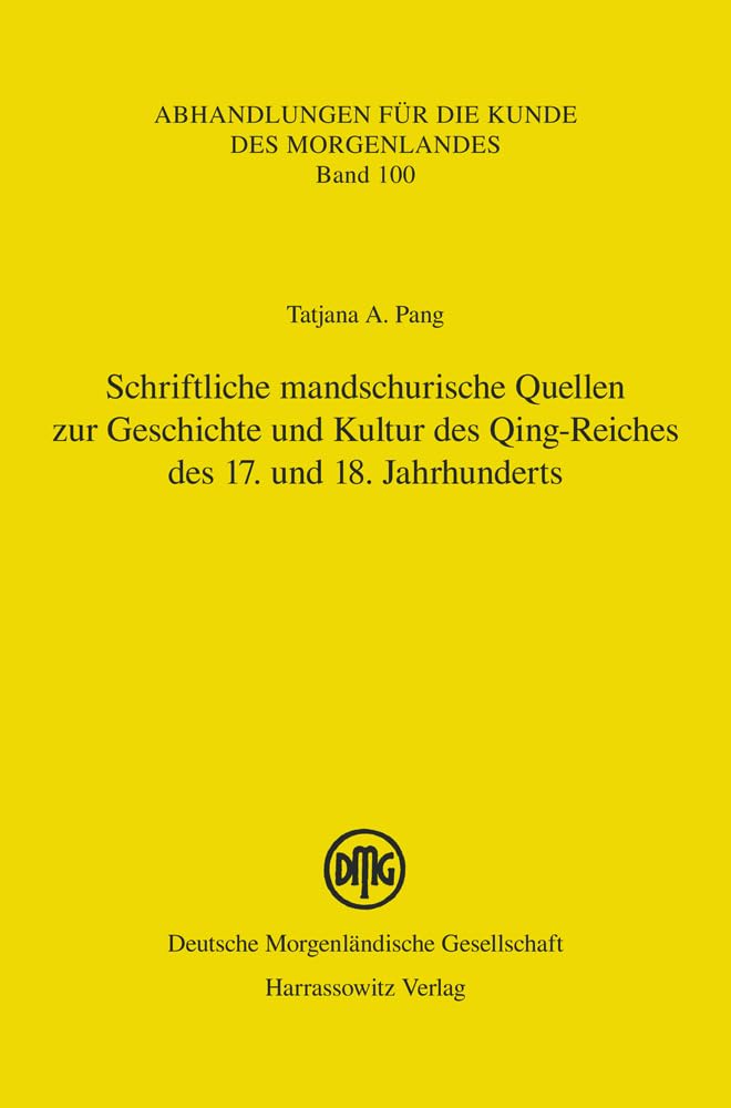 Schriftliche mandschurische Quellen zur Geschichte und Kultur des Qing-Reiches des 17. und 18. Jahrhunderts Contemporary literature Books
