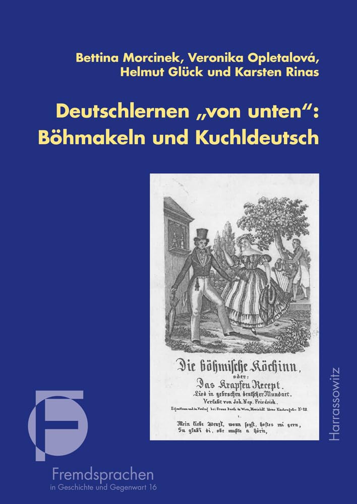 Deutschlernen„von unten“: Böhmakeln und Kuchldeutsch: Mit Hörbeispielen auf CD (Fremdsprachen in Geschichte und Gegenwart, Band 16) Social Sciences