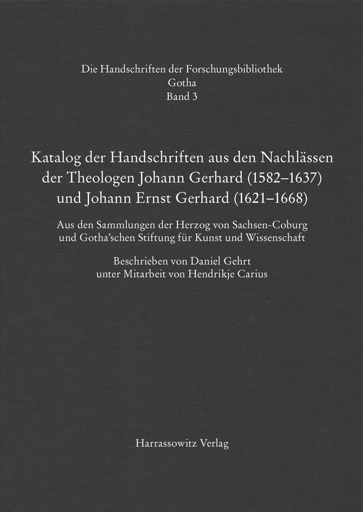 Katalog der Handschriften aus den Nachlässen der Theologen Johann Gerhard (1582–1637) und Johann Ernst Gerhard (1621–1668): Aus den Sammlungen der ... der Forschungsbibliothek Gotha, Band 3) Social Sciences