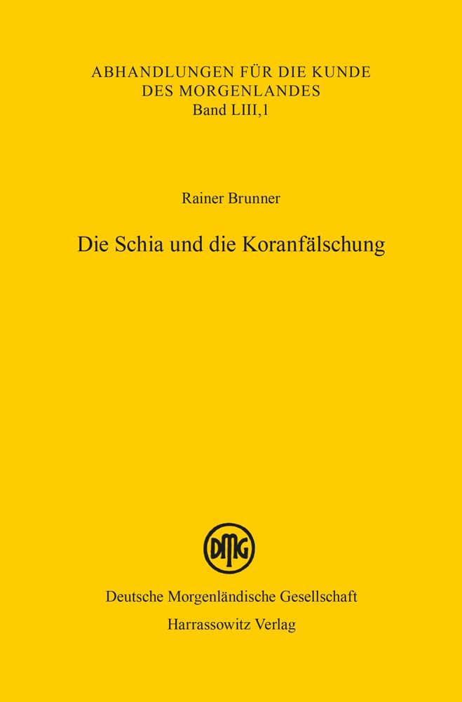 Die Schia und die Koranfälschung (Abhandlungen für die Kunde des Morgenlandes, Band 53) Social Sciences