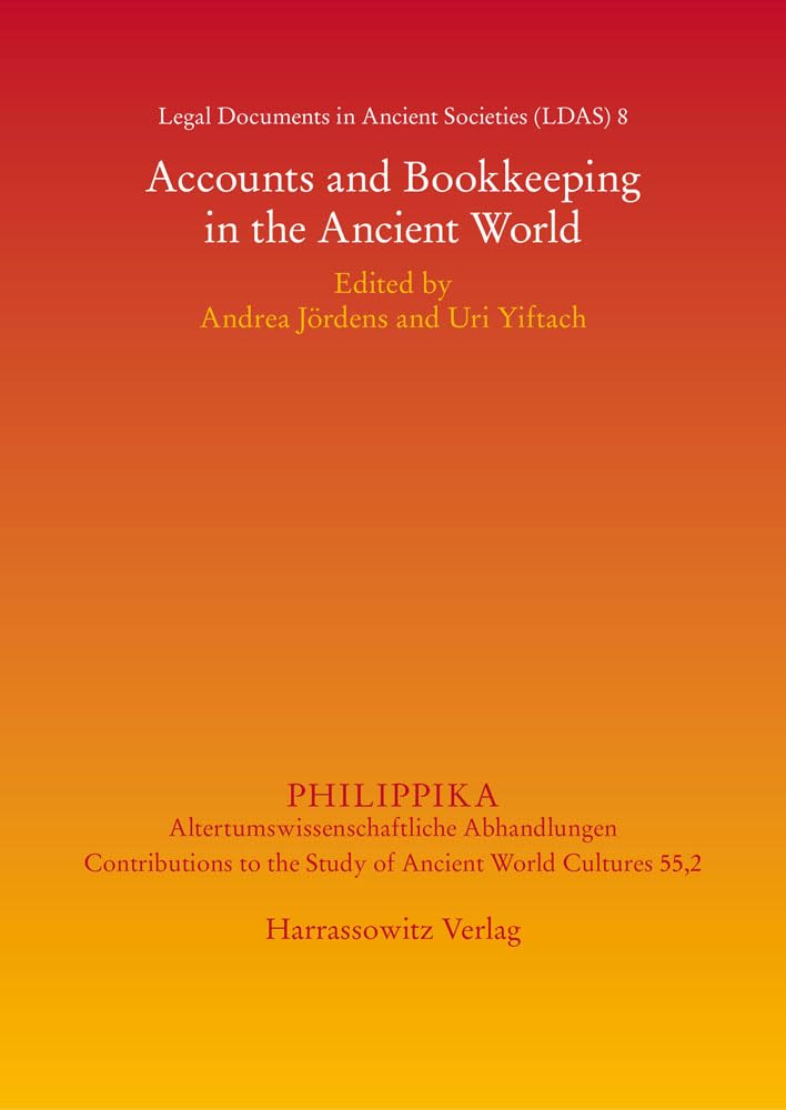 Legal Documents in Ancient Societies: Accounts and Bookkeeping in the Ancient World (Philippika: Altertumskundliche Abhandlungen) Law