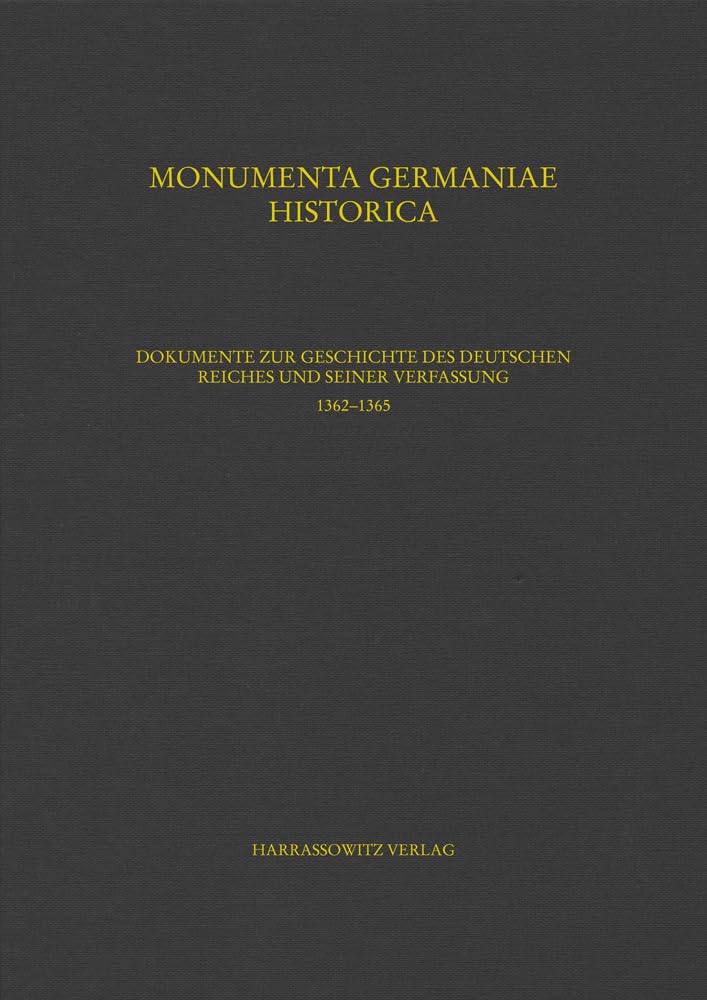 Dokumente zur Geschichte des Deutschen Reiches und seiner Verfassung 1362–1364: Bearbeitet von Ulrike Hohensee, Mathias Lawo, Michael Lindner und Olaf ... Acta Publica Imperatorum et Regum, Band 14) Law