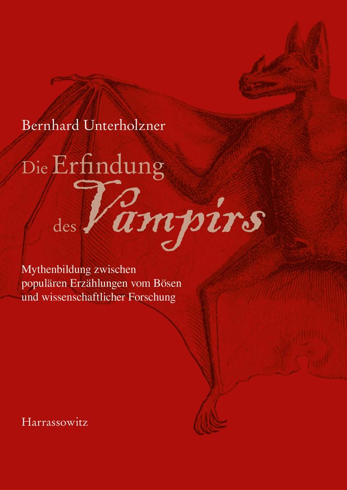 Die Erfindung des Vampirs: Mythenbildung zwischen populären Erzählungen vom Bösen und wissenschaftlicher Forschung Fairy Tales & Legends
