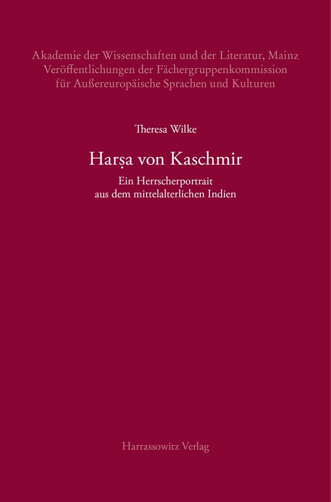 Harṣa von Kaschmir: Ein Herrscherportrait aus dem mittelalterlichen Indien (Akademie der Wissenschaften und der Literatur, Mainz. Veröffentlichungen ... Sprachen und Kulturen: Studien zur Indologie) Contemporary literature Books