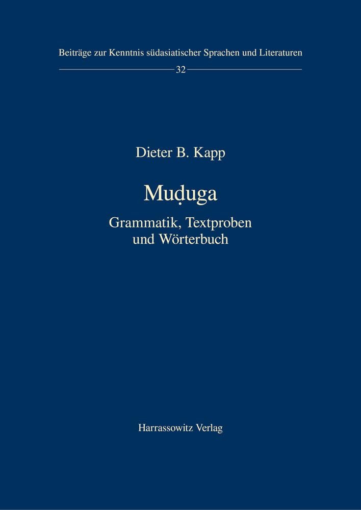 Muduga: Grammatik, Textproben und Wörterbuch (Beiträge zur Kenntnis Südasiatischer Sprachen und Literaturen, Band 32) Social Sciences