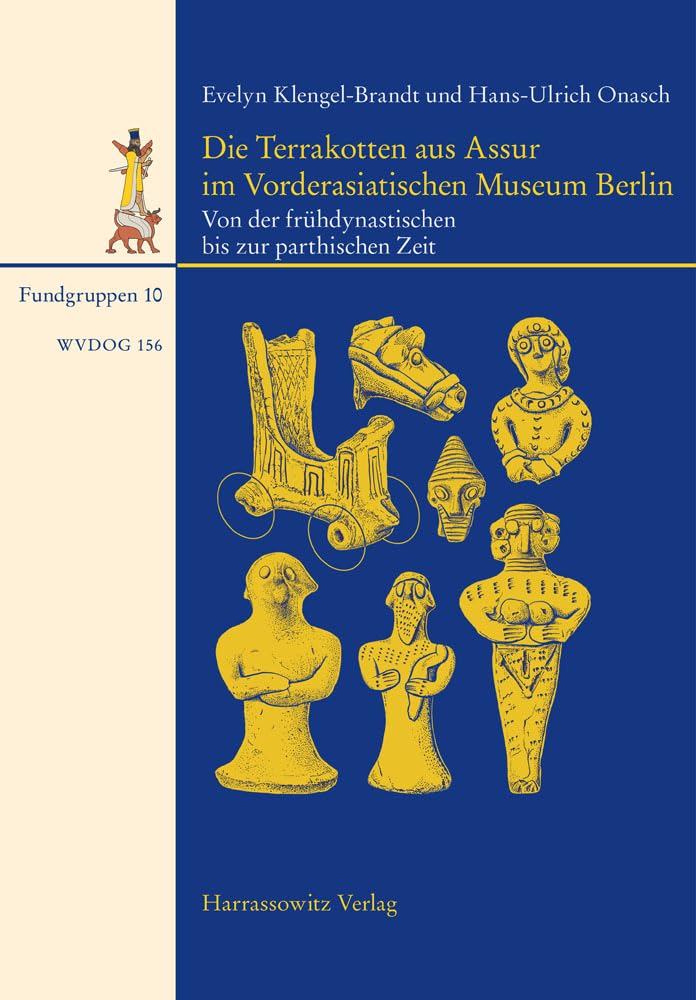Die Terrakotten aus Assur im Vorderasiatischen Museum Berlin: Von der frühdynastischen bis zur parthischen Zeit (Wissenschaftliche Veröffentlichungen der Deutschen Orient-Gesellschaft, Band 156) Film, Art & Culture