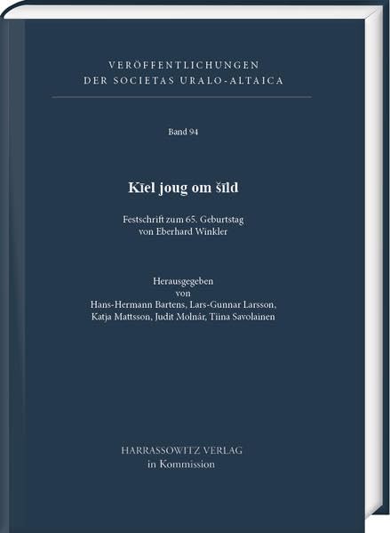 Kīel joug om šīld: Festschrift zum 65. Geburtstag von Eberhard Winkler (Veröffentlichungen der Societas Uralo-Altaica) Social Sciences