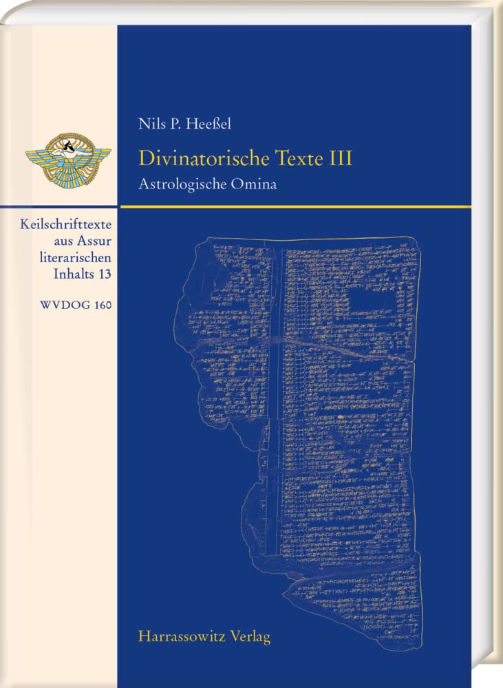 Divinatorische Texte III: Astrologische Omina. Keilschrifttexte aus Assur literarischen Inhalts 13 (Wissenschaftliche Veröffentlichungen der Deutschen Orient-Gesellschaft) Historical Fiction