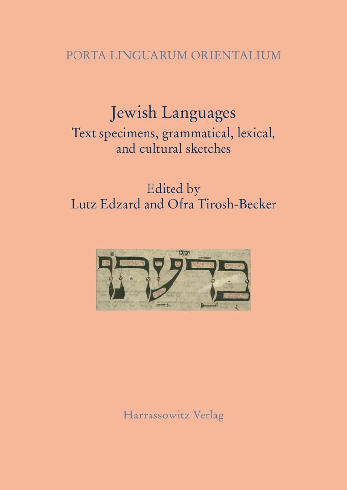 Jewish Languages: Text specimens, grammatical, lexical, and cultural sketches (Porta Linguarum Orientalium: Neue Serie) Social Sciences