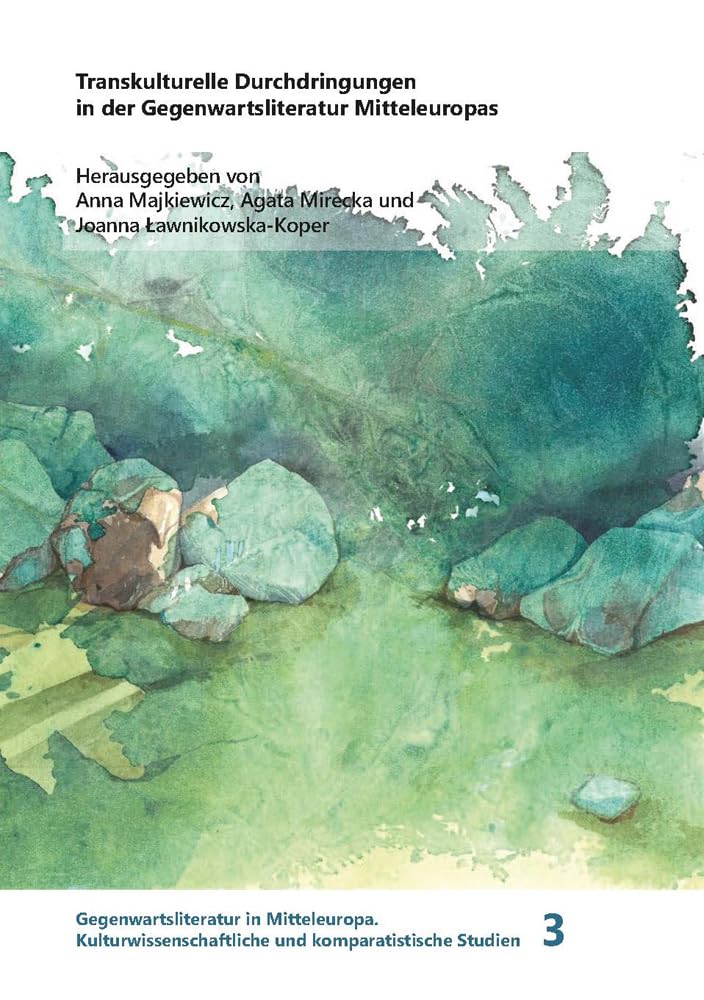 Transkulturelle Durchdringungen in der Gegenwartsliteratur Mitteleuropas Contemporary literature