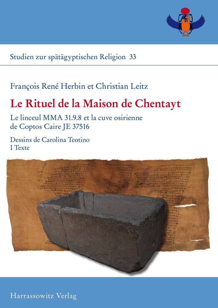 Le Rituel De La Maison De Chentayt: Le Linceul Mma 31.9.8 Et La Cuve Osirienne De Coptos Caire Je 37516. Dessins De Carolina Teotino book