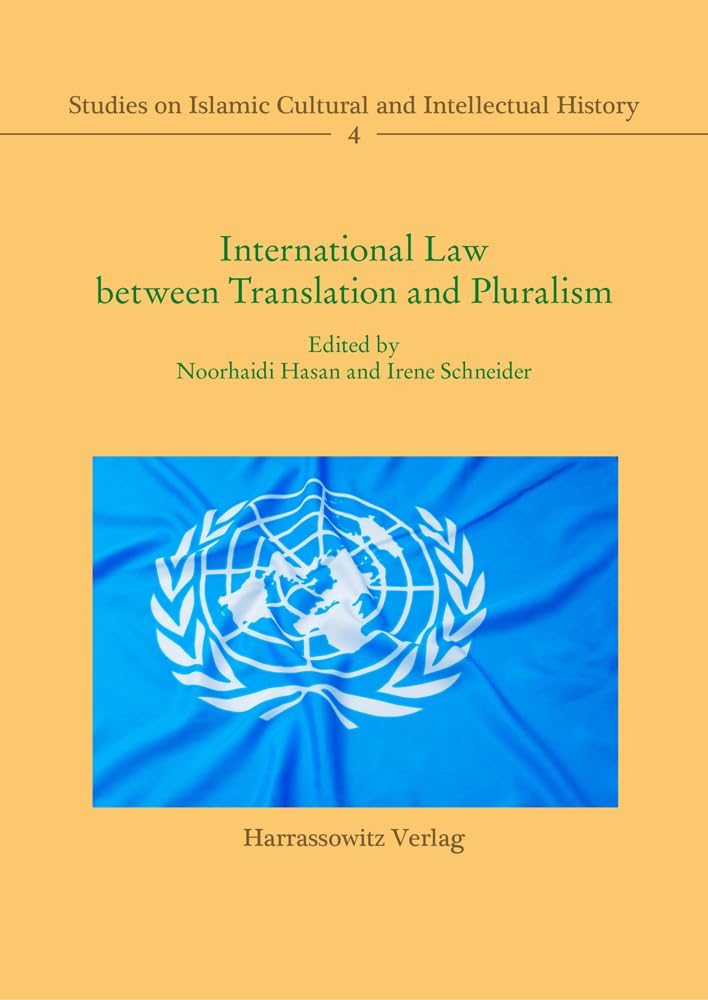 International Law between Translation and Pluralism: Examples from Germany, Palestine and Indonesia (Studies on Islamic Cultural and Intellectual History) Law