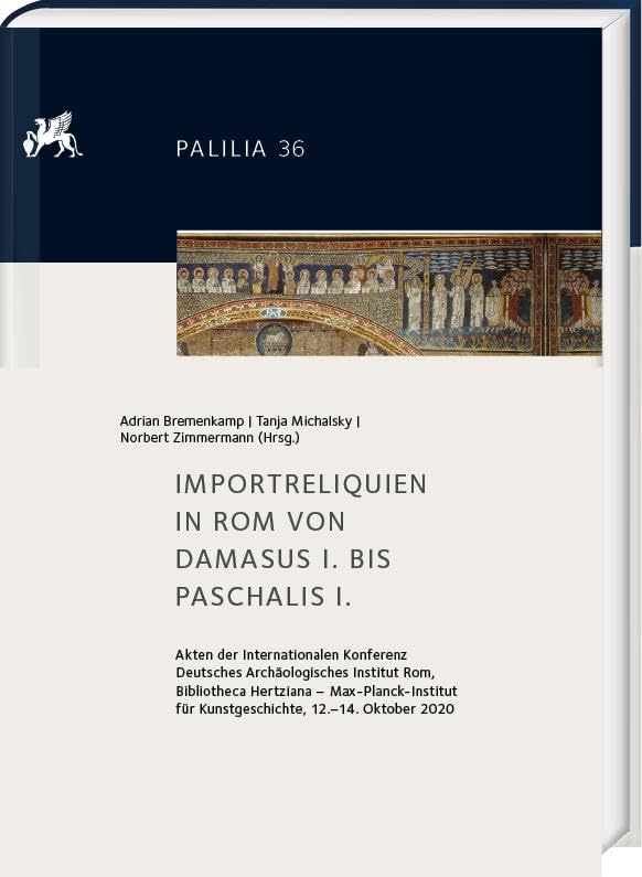Importreliquien in Rom von Damasus I. bis Paschalis I. Social Sciences