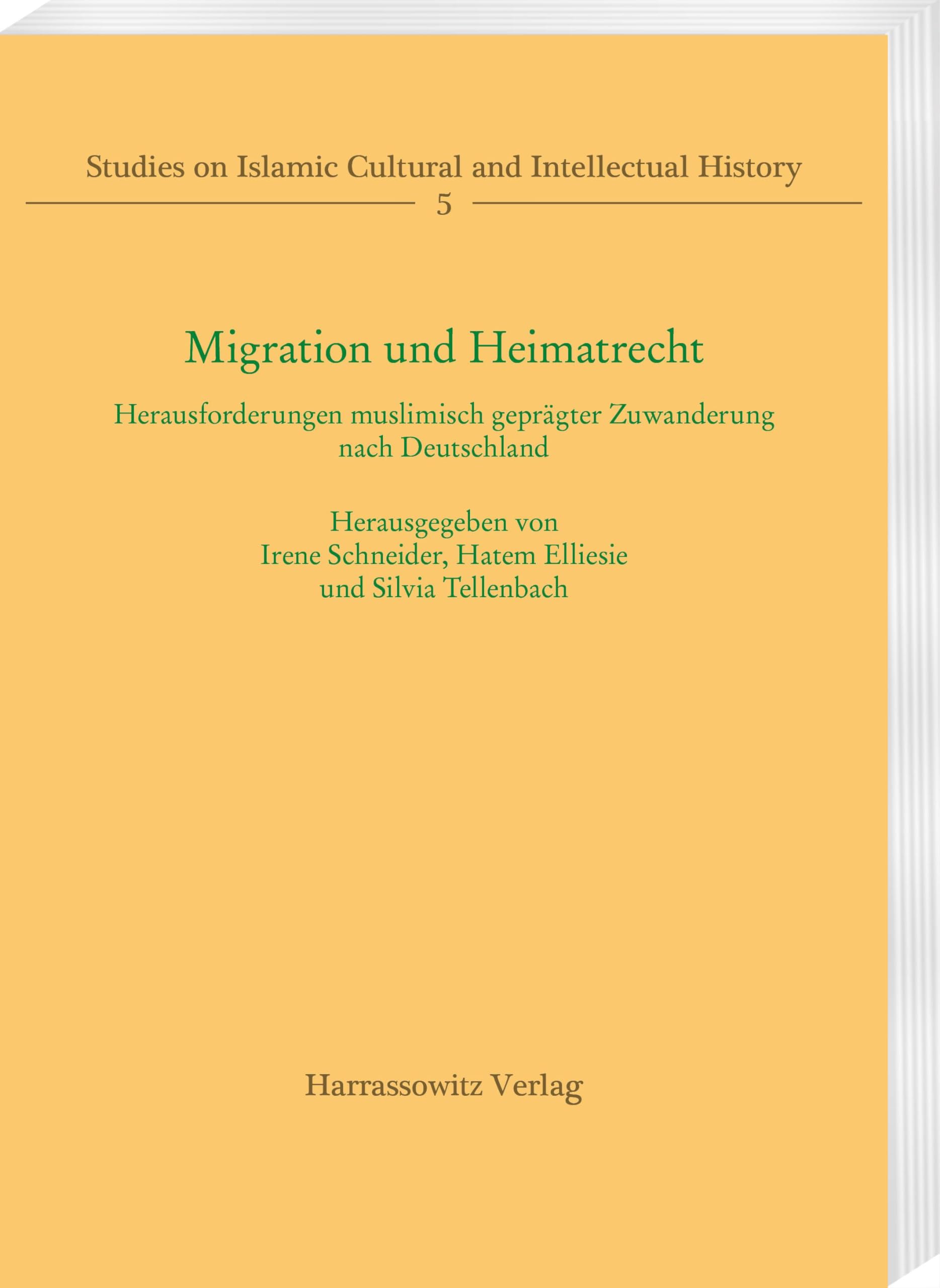 Migration und Heimatrecht: Herausforderungen muslimisch geprägter Zuwanderung nach Deutschland (Studies on Islamic Cultural and Intellectual History) Law