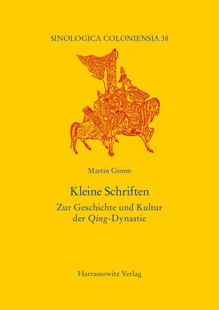 Kleine Schriften: Zur Geschichte und Kultur der Qing-Dynastie (Sinologica Coloniensia) Contemporary literature