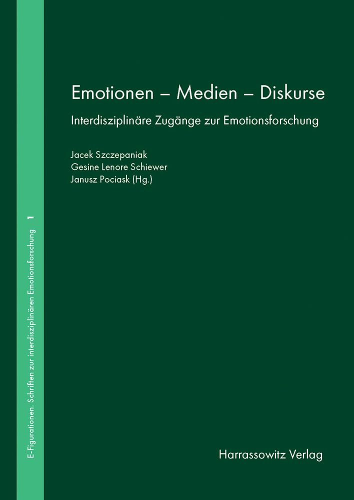 Emotionen – Medien – Diskurse: Interdisziplinäre Zugänge zur Emotionsforschung (E-Figurationen: Schriften zur interdisziplinären Emotionsforschung) Law