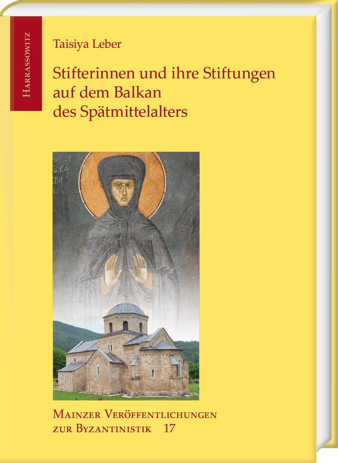 Stifterinnen und ihre Stiftungen auf dem Balkan des Spätmittelalters (Mainzer Veröffentlichungen zur Byzantinistik) Law