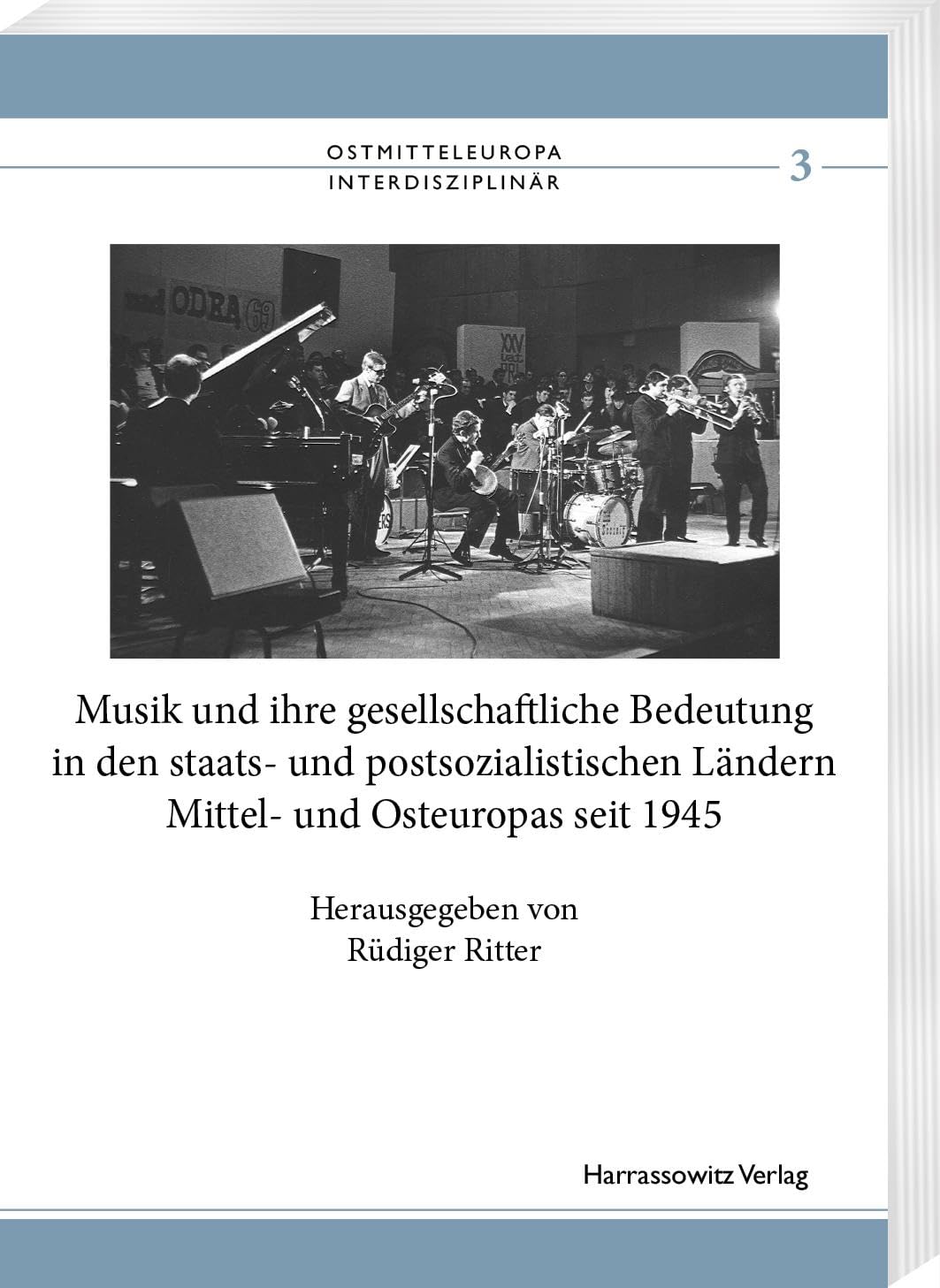 Musik und ihre gesellschaftliche Bedeutung in den staats- und postsozialistischen Ländern Mittel- und Osteuropas seit 1945 (Ostmitteleuropa ... vom Johann Gottfrid Herder-Forschungsrat) Books