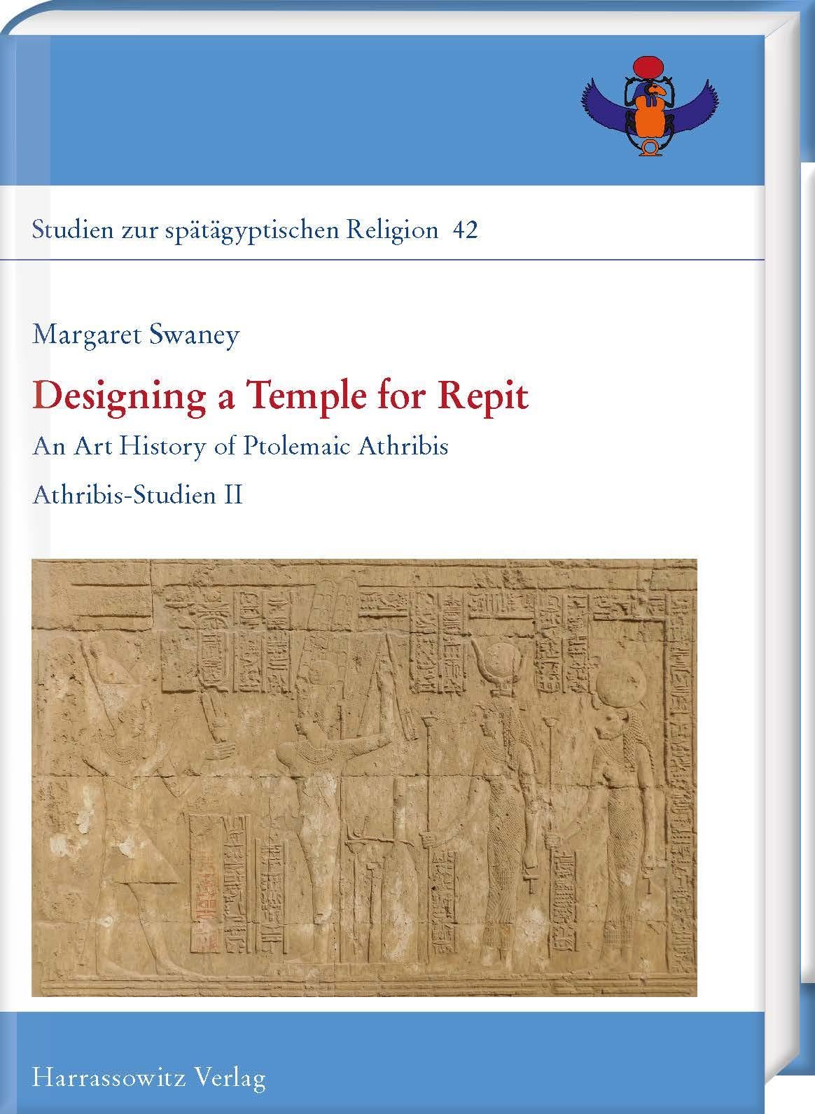 Designing a Temple for Repit: An Art History of Ptolemaic Athribis. Athribis-Studien II (Studien zur spätägyptischen Religion) Philosophy