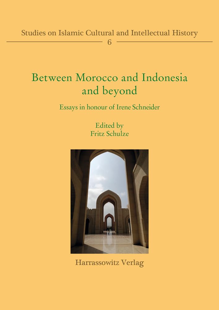 Between Morocco and Indonesia and beyond: Essays in honour of Irene Schneider (Studies on Islamic Cultural and Intellectual History) Law