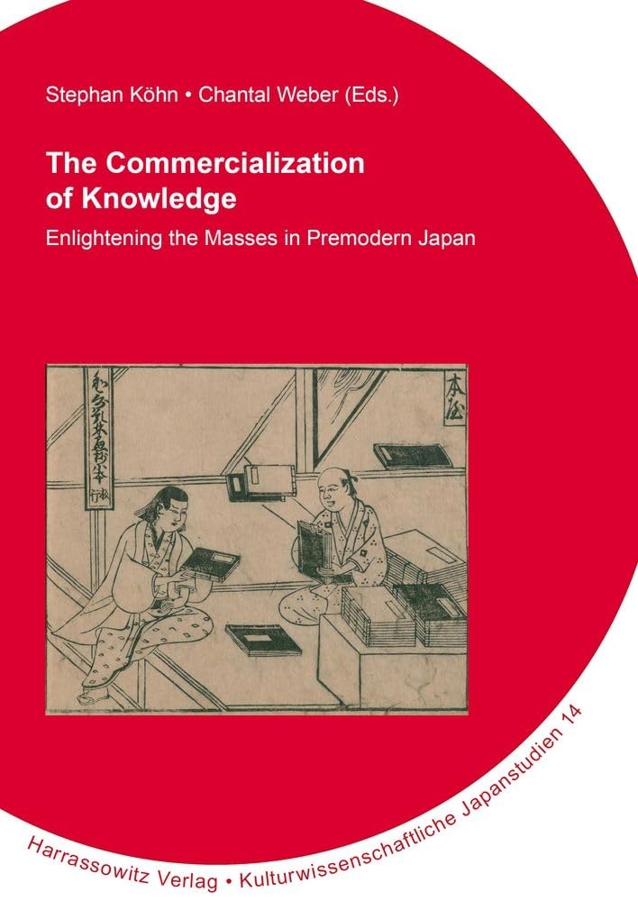 The Commercialization of Knowledge: Enlightening the Masses in Premodern Japan (Kulturwissenschaftliche Japanstudien) Contemporary literature