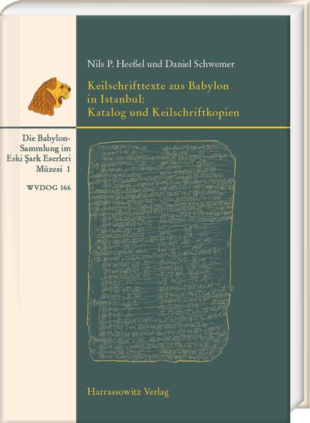 Keilschrifttexte aus Babylon in Istanbul: Katalog und Keilschriftkopien: Die Babylon-Sammlung im Eski Şark Eserleri Müzesi (BEŞEM), Band 1 ... der Deutschen Orient-Gesellschaft) Natural Sciences