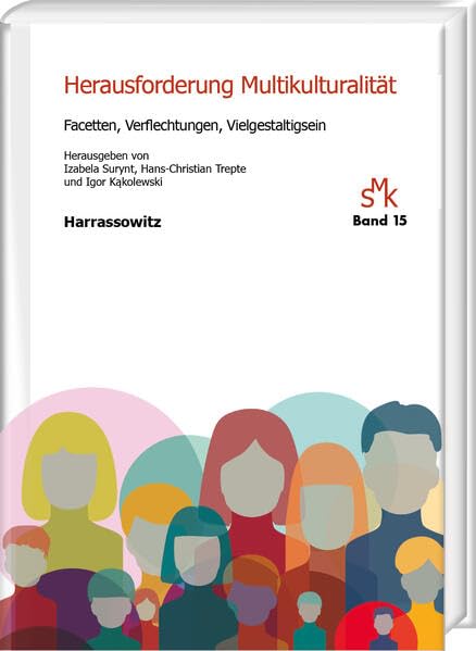 Herausforderung Multikulturalität. Facetten, Verflechtungen, Vielgestaltigsein (Studien zur Multikulturalität: Herausgegeben Ljubov Bugaeva ... Surynt (Wrocław) und Marek Zybura (Wrocław)) Books