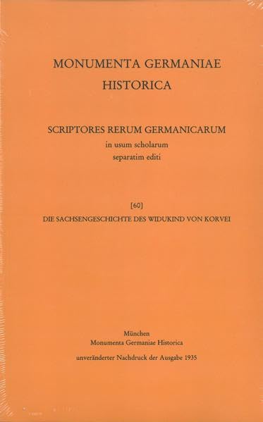 Die Sachsengeschichte des Widukind von Korvei: Anhang: Die Schrift über die Herkunft der Schwaben (MGH - Scriptores Rerum Germanicarum in Usum Scholarum Separatim Editi) Politics & History