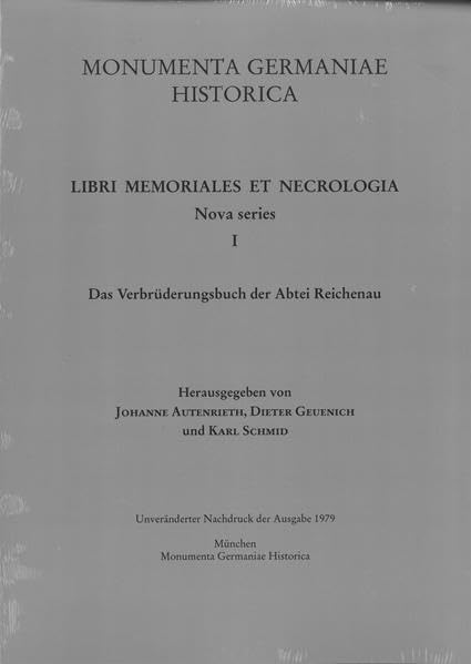 Das Verbrüderungsbuch der Abtei Reichenau (MGH - Libri Memoriales et Necrologia Nova Series, Band 1) Politics & History