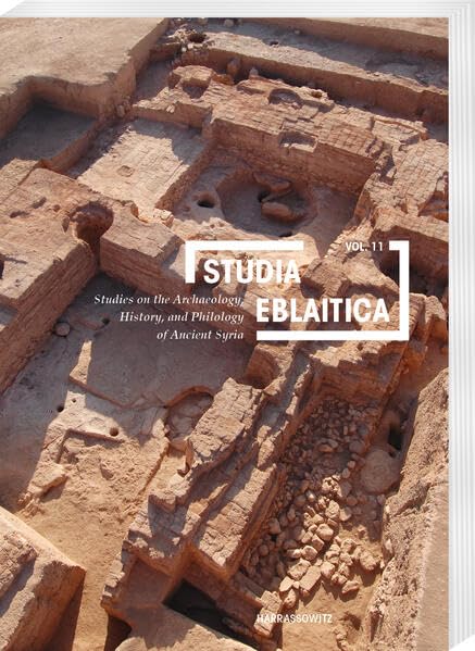 Studia Eblaitica 11 (2025): Studies on the Archaeology, History, and Philology of Ancient Syria Books