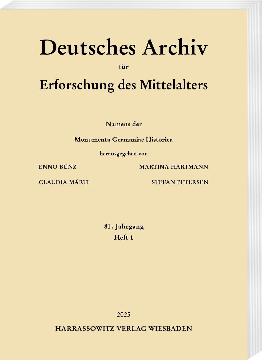 Deutsches Archiv für Erforschung des Mittelalters 81 (2025)1 (MGH - Deutsches Archiv für Erforschung des Mittelalters) Business & Technology