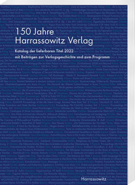 150 Jahre Harrassowitz Verlag: Katalog der lieferbaren Titel 2022 mit Beiträgen zur Verlagsgeschichte und zum Programm Media & Communication
