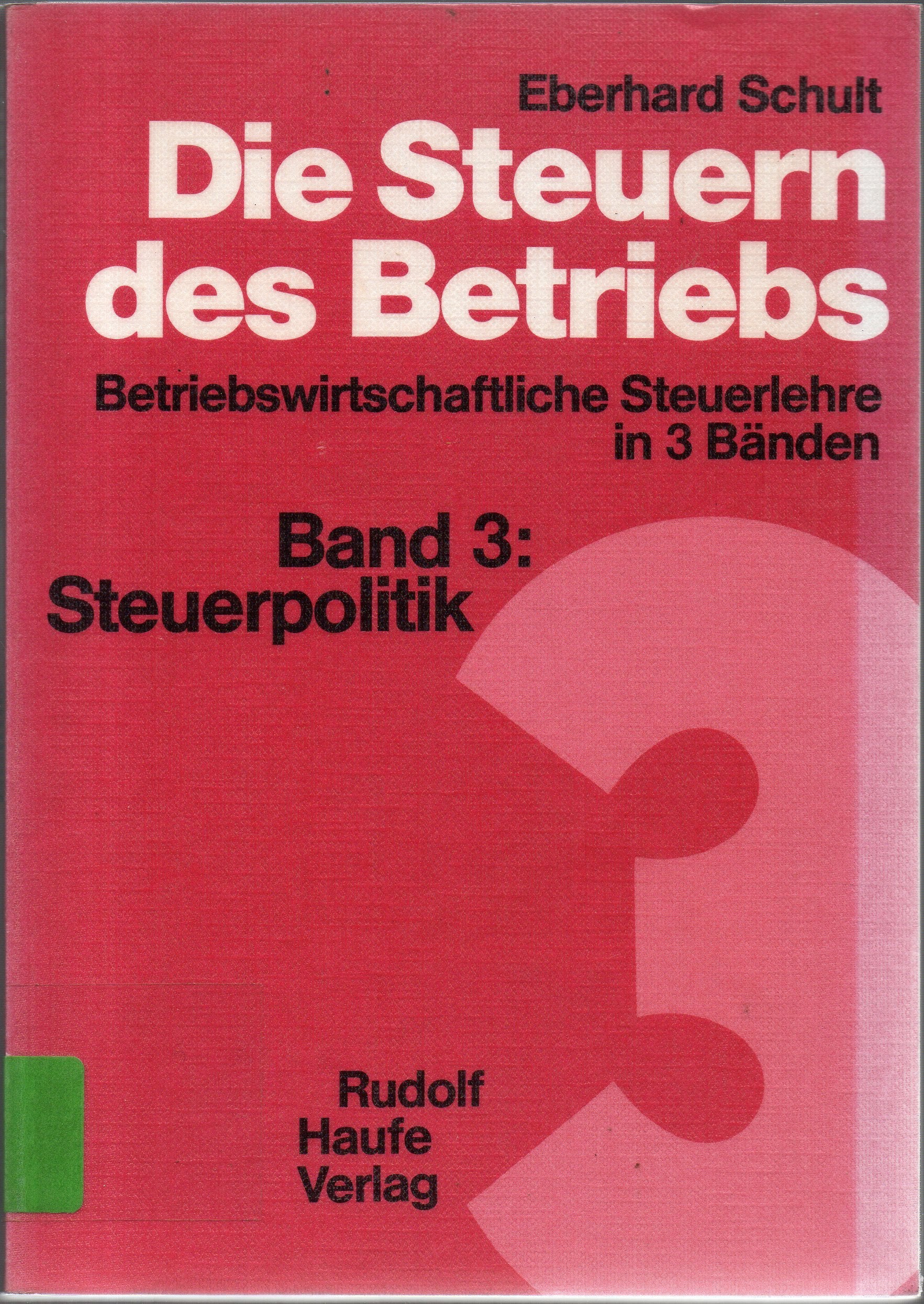 Die Steuern des Betriebs Band 3 - Steuerpolitik Books