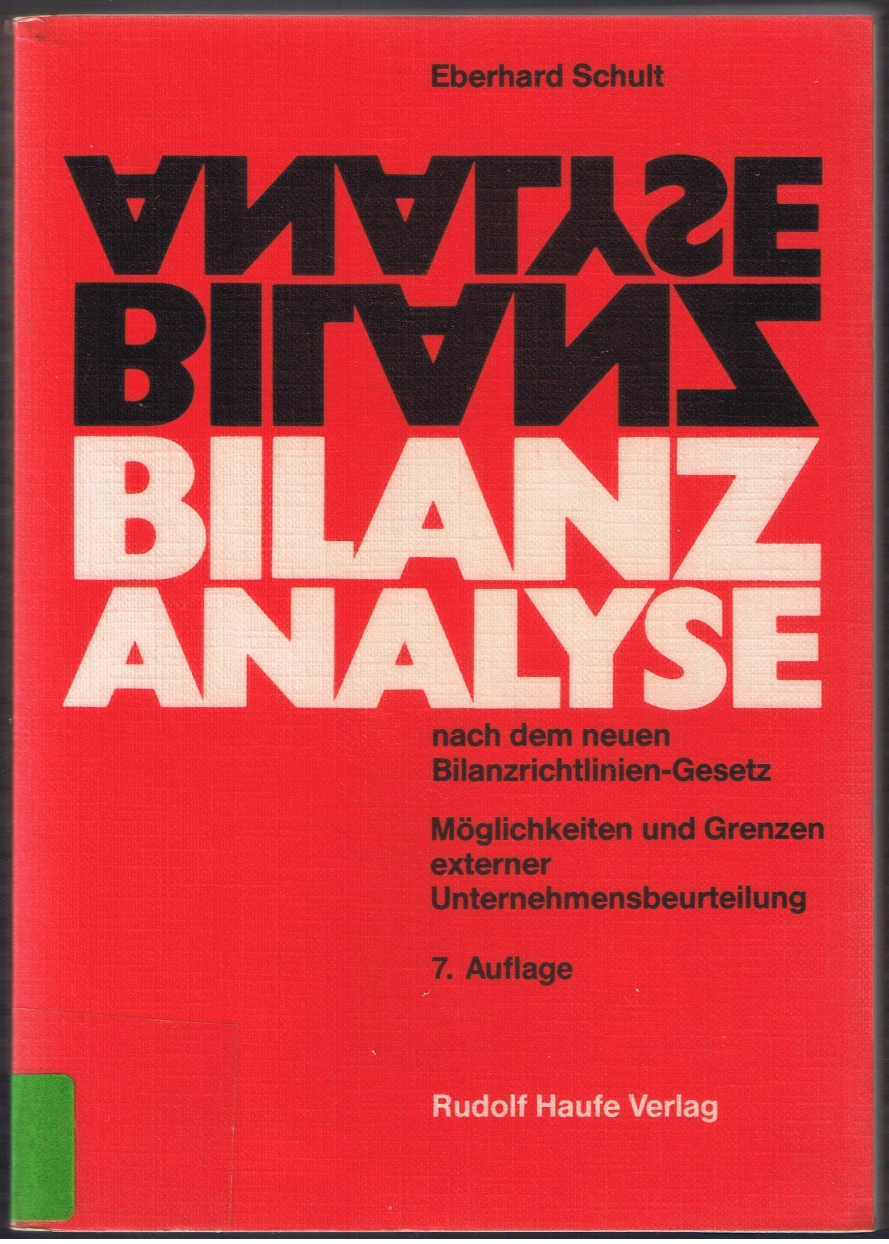Bilanzanalyse nach dem neuen Bilanzrichtlinien-Gesetz. Möglichkeiten und Grenzen externer Unternehmensbeurteilung Business, Finance & Career
