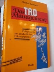 Das Tao-Management. Erfolgsschritte zur ganzheitlichen Führungspraxis Religion & Esotericism