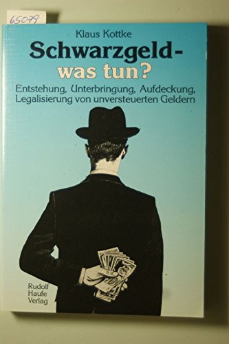 Schwarzgeld - was tun?. Wege zurück zur Steuerehrlichkeit Books