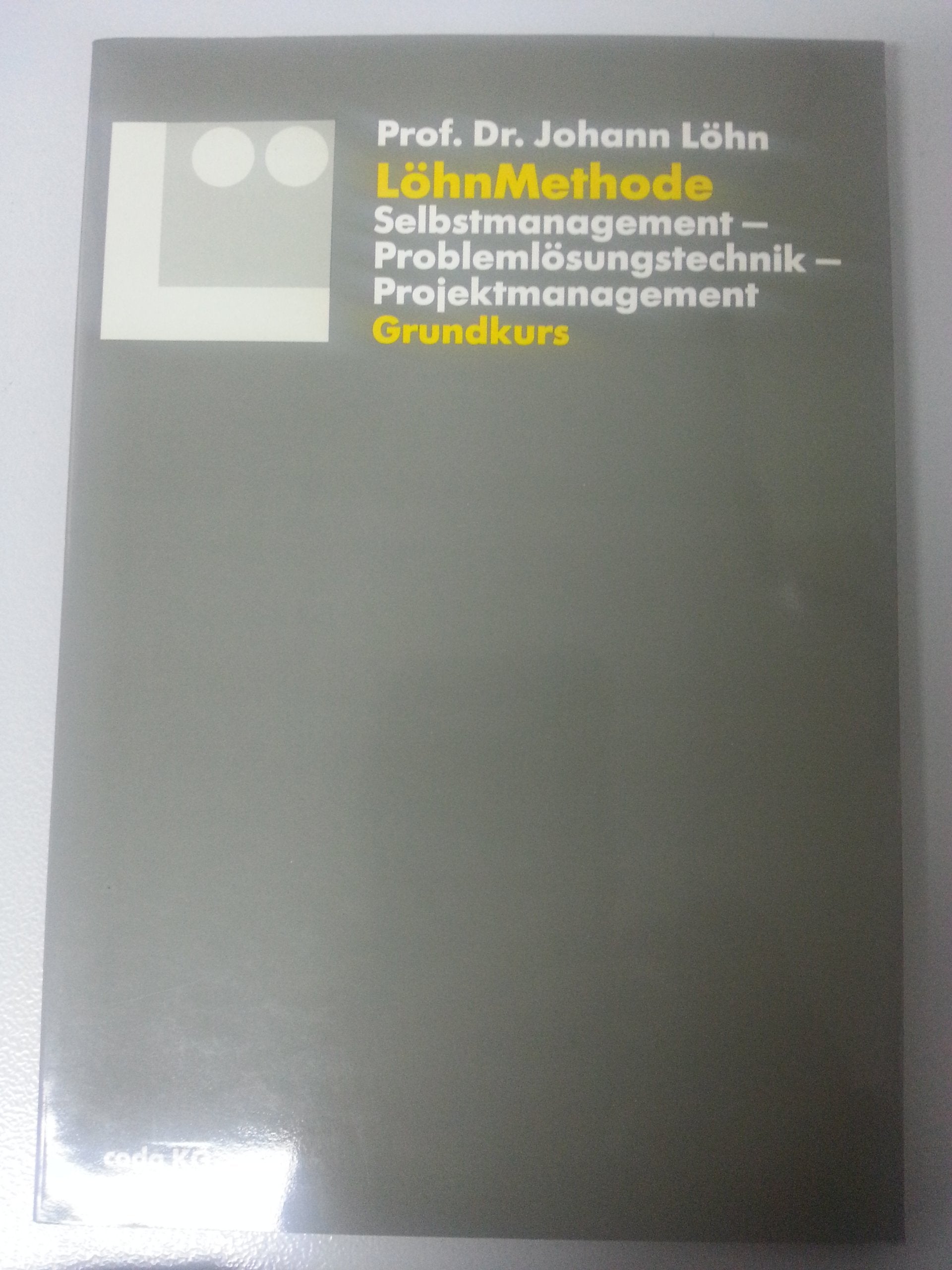 LöhnMethode - Selbstmanagement und Problemlösungstechniken. Grundkurs Books