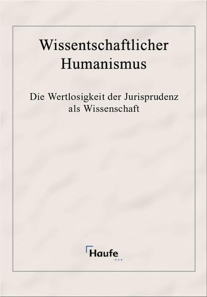 Die Wertlosigkeit der Jurisprudenz als Wissenschaft book