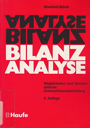 Bilanzanalyse. Möglichkeiten und Grenzen externer Unternehmensbeurteilung Business, Finance & Career