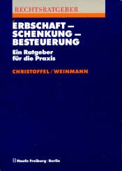 Erbschaft- - Schenkung - Besteuerung. Ein Ratgeber für die Praxis Books
