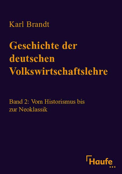 Geschichte der deutschen Volkswirtschaftslehre, 2 Bde. Kt, Bd.2, Vom Historismus bis zur Neoklassik Law