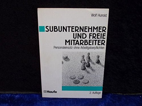 Subunternehmer und freie Mitarbeiter. Personaleinsatz ohne Arbeitgeberpflichten Books